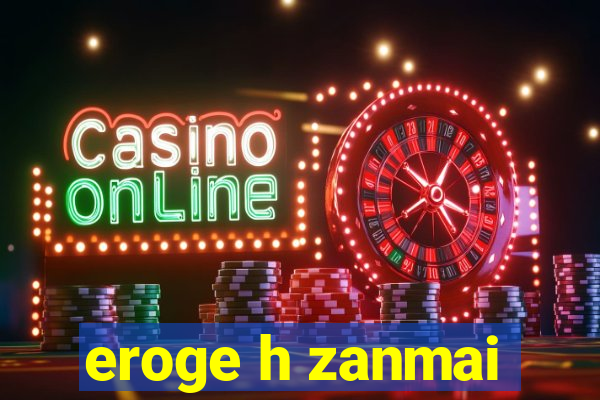 eroge h zanmai
